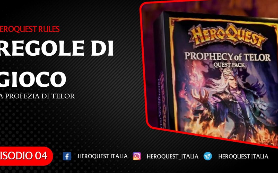 HeroQuest Rules Ep. 4 – La Profezia di Telor